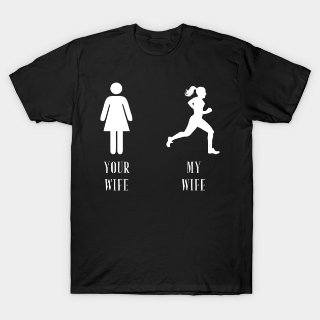 Your wife my wife T-Shirt by captainmood